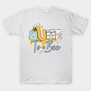 Aunt to Bee-Buzzing with Love: Newborn Bee Pun Gift T-Shirt